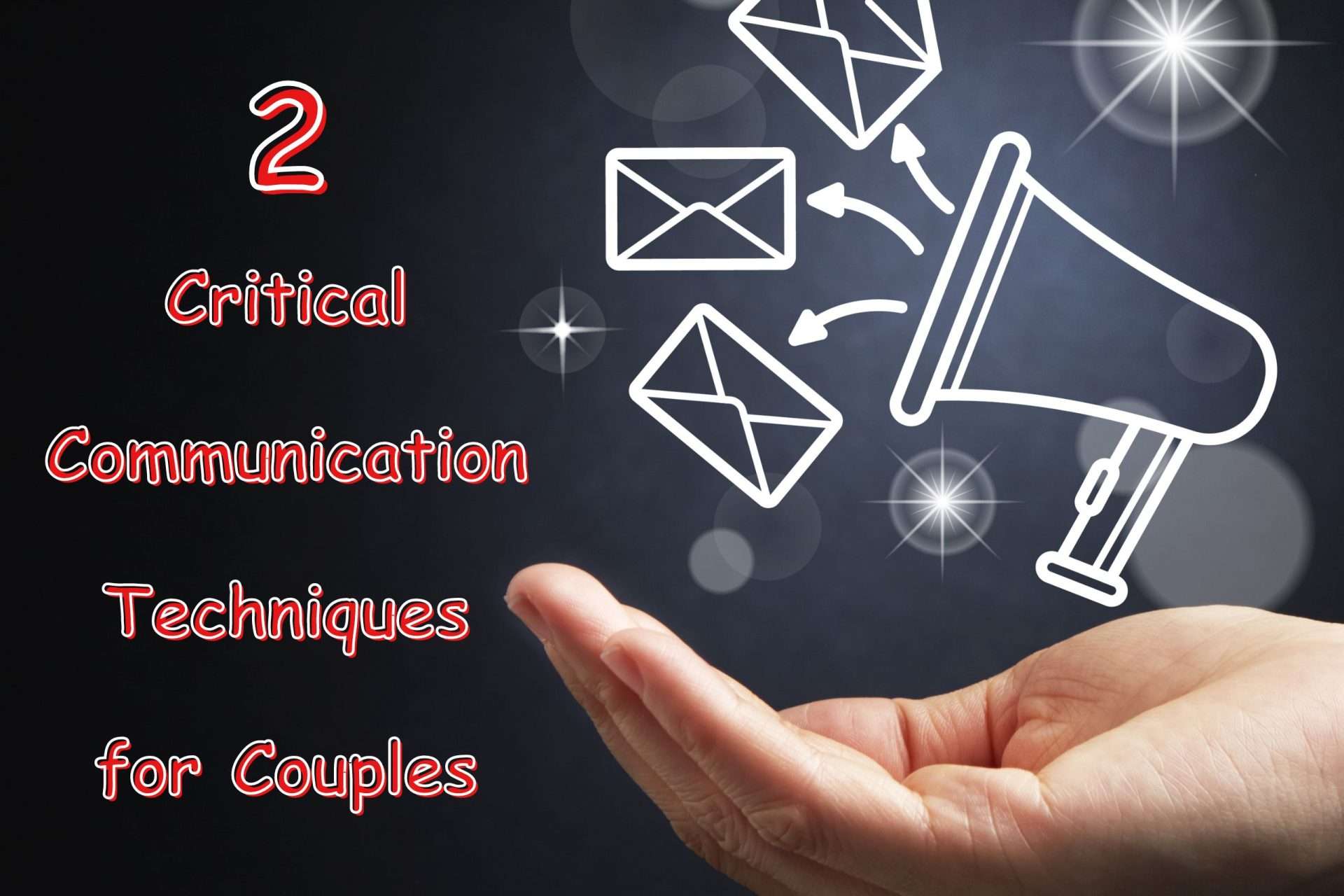 An open cupped hand turned upward with symbols of communication rising out of it. The title 2 Critical Communication Techniques for Couples is on the left side.