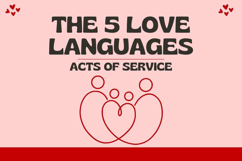The 5 Love Languages: Acts of Service