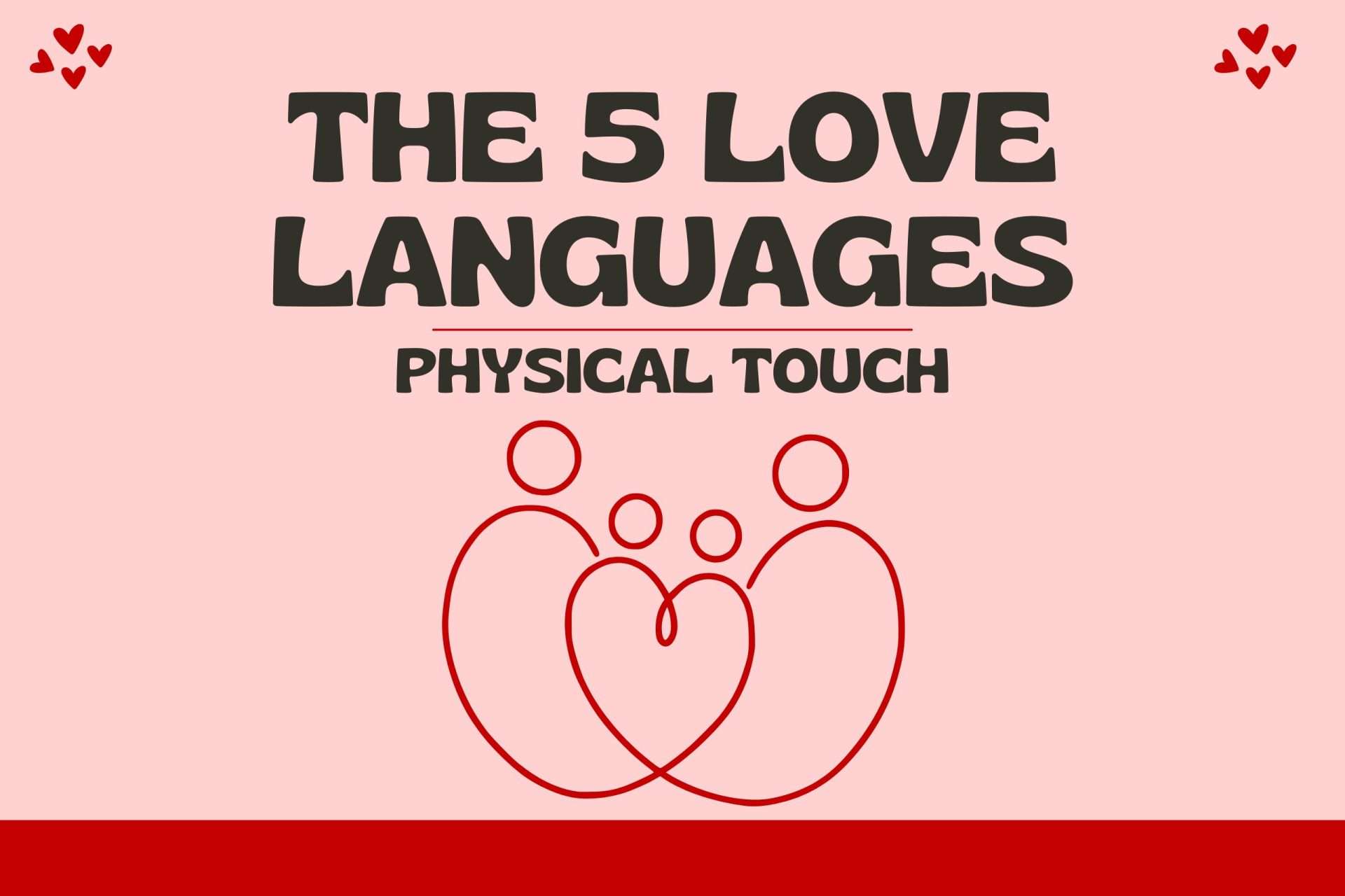 The 5 Love Languages: Physical Touch