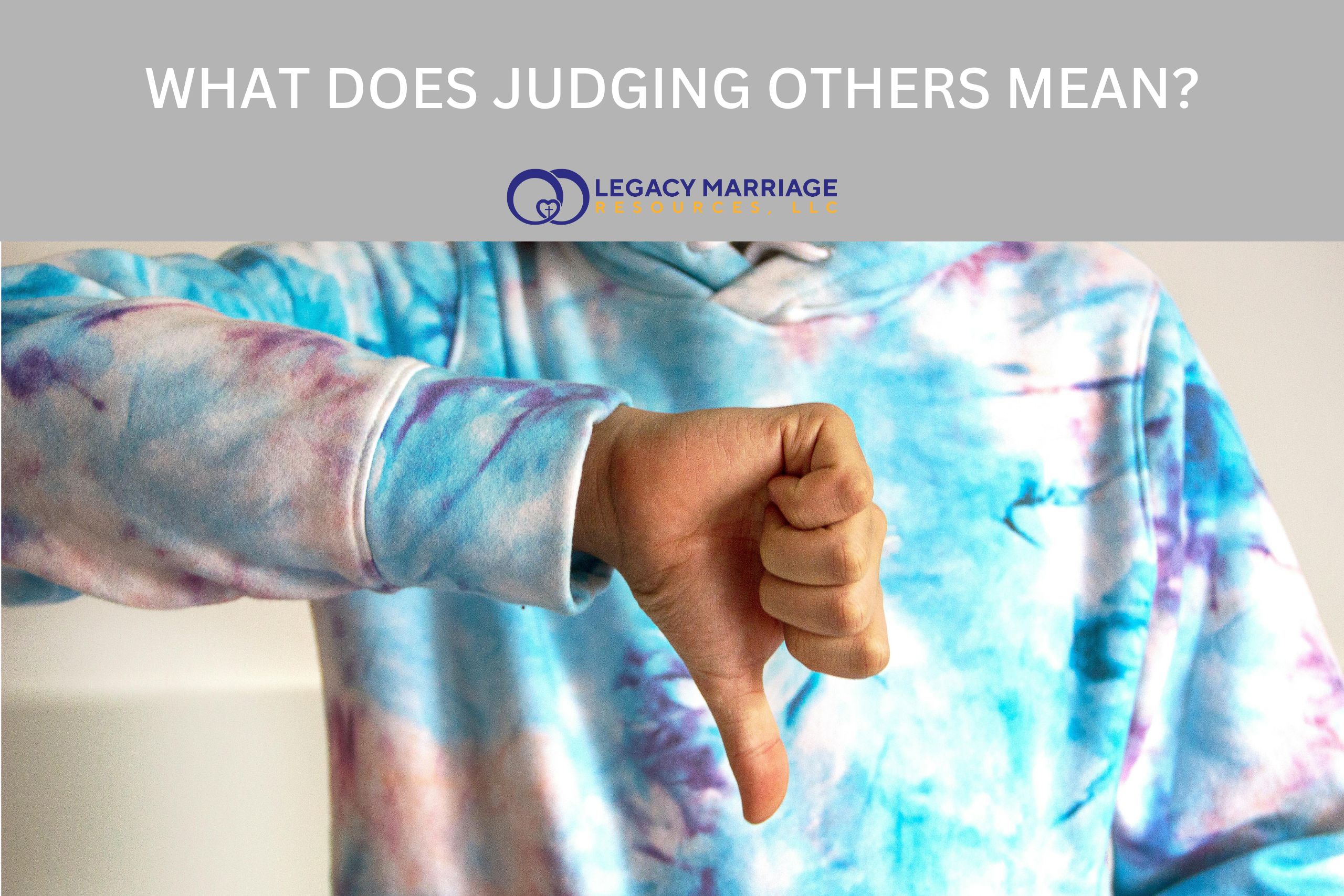 What does judging others mean?