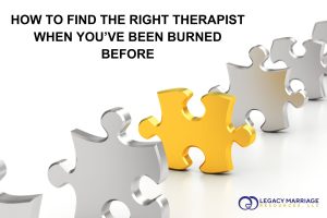 How to Find the Right Therapist When You’ve Been Burned Before