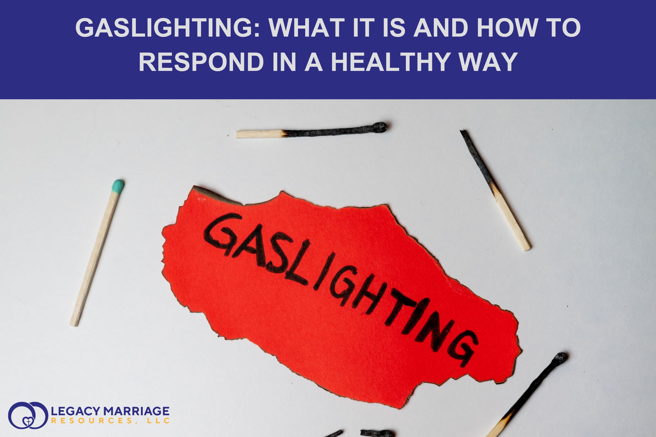 Gaslighting: What It Is and How to Respond in a Healthy Way