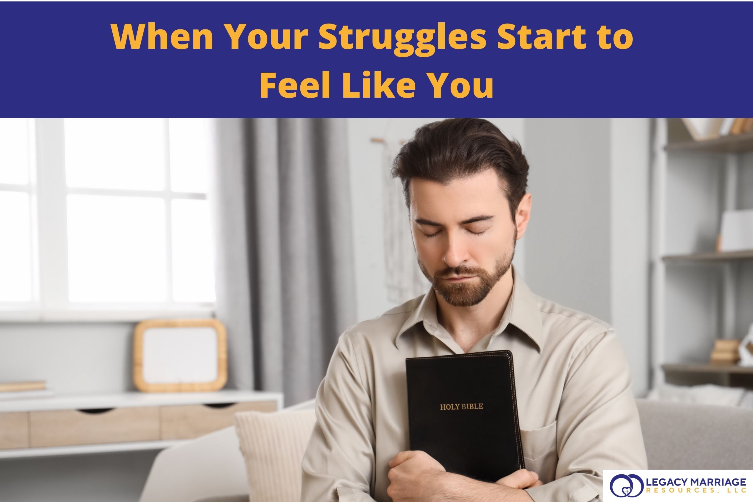 When Your Struggles Start to Feel Like You